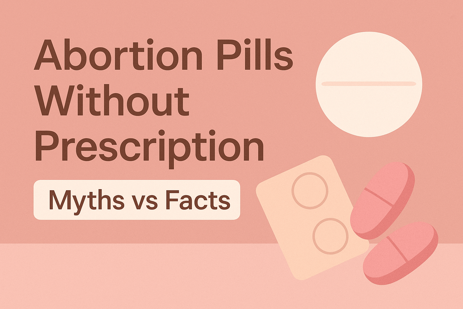 Are Abortion Pills Available Without a Prescription? Myths vs Fact