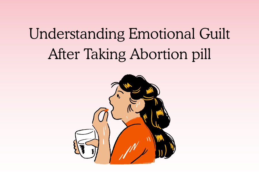Understanding Emotional Guilt After Taking Abortion pill