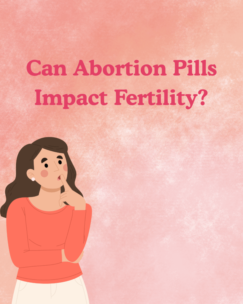 Can abortion pills affect future fertility