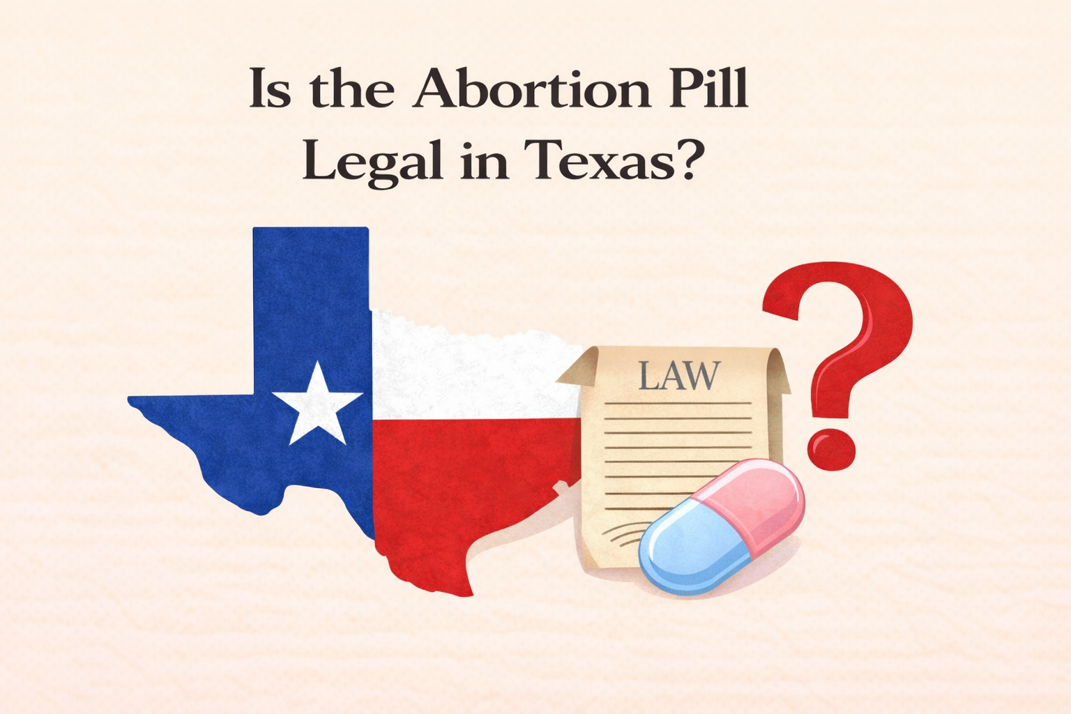 Is abortion pill legal in Texas in 2026?